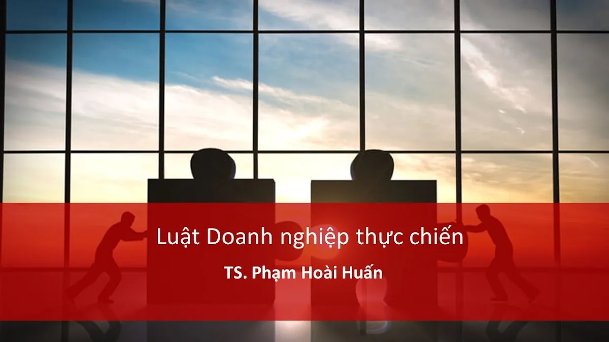 Luật Doanh nghiệp thực chiến: Giao dịch với người có liên quan